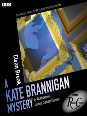 cover image of Kate Brannigan  Clean Break (BBC Radio Crimes)